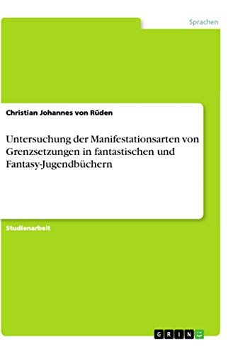 Untersuchung der Manifestationsarten von Grenzsetzungen in fantastischen und Fa…