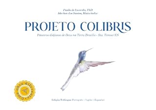 Livro PROJETO COLIBRS: Pássaros diáfanos de Deus na Terra Brasilis - Sta. Teresa/ES