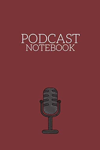PODCAST NOTEBOOK: Podcast Journal, Diary(110 Pages, Lined, 6 x 9)