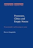 Pronouns, Clitics and Empty Nouns : Pronominality and Licensing in Syntax, Panagiotidis, Phoevos, 1588111032
