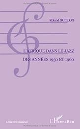 L' Afrique dans le jazz des années 1950 et 1960