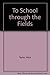 To School Through the Fields by 