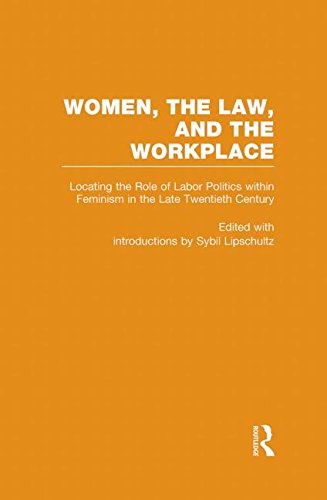 Locating the Role of Labor Politics within Feminism in the Late Twentieth Century: Women, the Law, and the Workplace (Controversies in Constitutional Law)