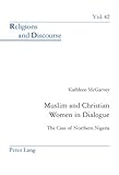 Muslim and Christian Women in Dialogue : The Case of Northern Nigeria, McGarvey, Kathleen, 3039114174