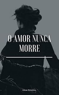 Livro O Amor Nunca Morre