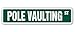 Pole Vaulting Street Sign Track and Field Vaulter high | Indoor/Outdoor | 18