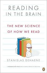 Reading in the Brain: The New Science of How We Read Publisher: Penguin (Non-Classics); Reprint edition