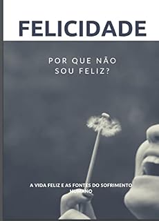Livro Felicidade: Por que não sou feliz?