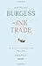 The Ink Trade: Selected Journalism 1961 - 1993 by Anthony Burgess, Will Carr