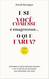 Livro E se vocé comesse e emagrecesse... Que faria?: Método Ankshu