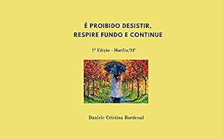 Livro É PROIBIDO DESISTIR, RESPIRE FUNDO E CONTINUE