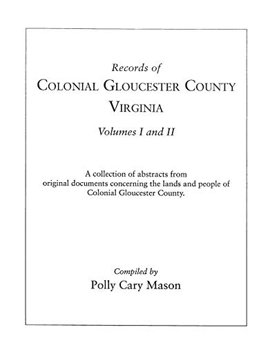 Records of Colonial Gloucester County, Virginia Records of Colonial Gloucester County, Virginia