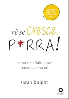 Livro Vê se cresce, p*rra!: como ser adulto e ser tratado como tal