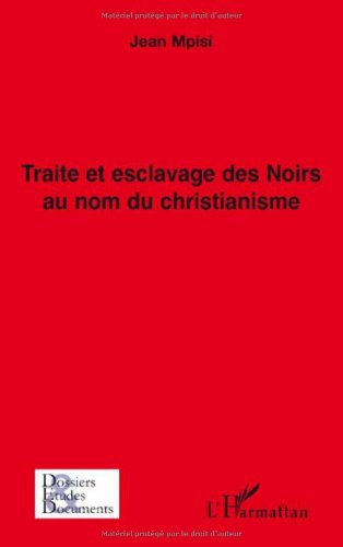 Traite et esclavage des Noirs au nom du christianisme