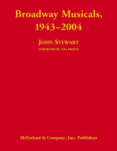 Broadway Musicals, 1943-2004 by John Stewart