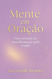Livro Mente em Oração : Uma jornada de transformação pela Oração