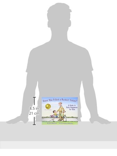 Have You Filled a Bucket Today A Guide to Daily Happiness for Kids Bucketfilling Books