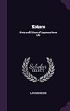 Kokoro: Hints and Echoes of Japanese Inner Life by