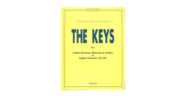 The Keys Klyuchi K Ucheb Pos English Grammar Reference Practice I English Grammar Test File T Yu Drozdova A I Berestova N A Kurochkina 9785949621110 Amazon Com Books