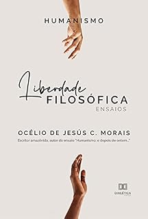 Livro Humanismo: liberdade filosófica: ensaios