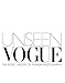 Unseen Vogue: The Secret History of Fashion Photography by