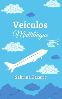 Livro Meu Primeiro Livro de Veículos: Aprendendo Português, Inglês, Alemão e Espanhol desde Bebê (Bebê bilingue)