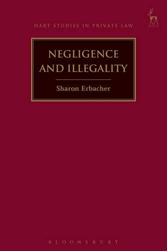 Negligence and Illegality (Hart Studies in Private Law) Negligence and Illegality (Hart Studies in Private Law)
