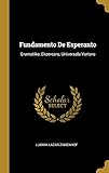 Fundamento de Esperanto: Gramatiko, Ekzercaro, Universala Vortaro (French Edition) by 
