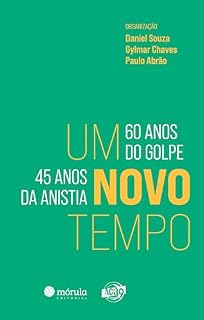 Livro Um novo tempo: 60 anos do golpe, 45 anos da anistia