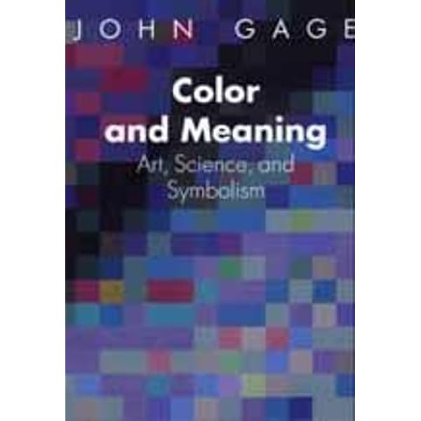 Color and Culture: Practice and Meaning from Antiquity to