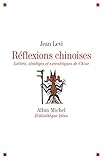 Réflexions Chinoises: Lettrés, Stratèges Et Excentriques de Chine (Collections Sciences - Science by 
