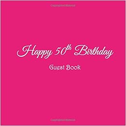 Amazon Com Happy 50th Birthday Guest Book Happy 50 Year Old 50th