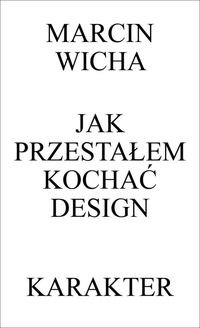 Jak przestalem kochac design