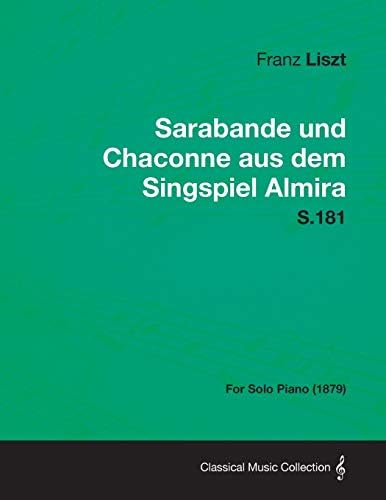 Sarabande Und Chaconne Aus Dem Singspiel Almira S.181 - For Solo Piano (1879)