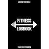 Fitness Logbook: Workout Log Book, Fitness Planner, Gym Journal: 24 Weeks, Undated – Track Workouts, Record Weight Training, Cardio, Nutrition and Track Your Progress, 6 x 9