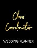 Chaos Coordinator Wedding Planner: Black and Gold Wedding Planner Book and Organizer with Checklists, Guest List and Seating Chart by WedStuff Publishing