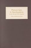 Manuscripts in Northumbria in the Eleventh and Twelfth Centuries, Lawrence-Mathers, Anne, 0859917657
