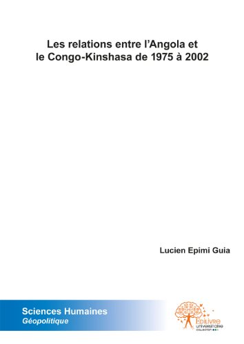 Les  relations entre l'Angola et le Congo-Kinshasa de 1975 à 2002