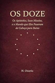 Livro Os Doze: Os Apóstolos, Suas Missões e o Mundo que Eles Puseram de Cabeça para Baixo