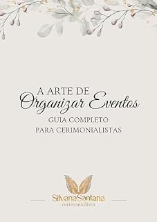 Livro A Arte de Organizar Eventos: Guia Completo para Cerimonialista