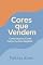 Livro Cores que Vendem: Como Usar as Cores Certas no Seu Negócio