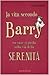 La vita secondo Barry. Un cane ci guida sulla via della serenità