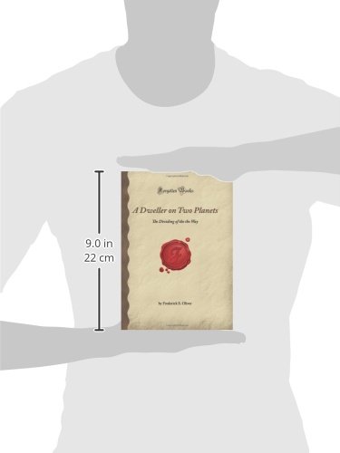 A Dweller On Two Planets The Dividing Of The The Way Forgotten Books S Oliver Frederick 9781605060811 Amazon Com Books