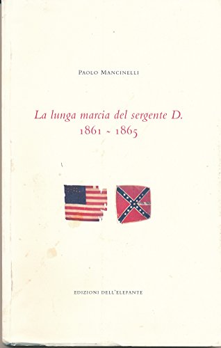 La Lunga Marcia Del Sergente D 1861-1865