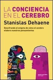 La Conciencia En El Cerebro by STANISLAS DEHAENE (2014-11-09)