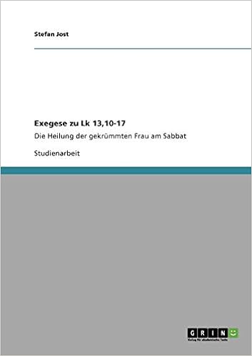 Exegese Zu Lk 13 10 17 German Edition Stefan Jost