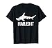 Nailed It Hammerhead Shark - Funny Shark T-Shirt
