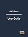 AWS Batch: User Guide by Amazon Web Services