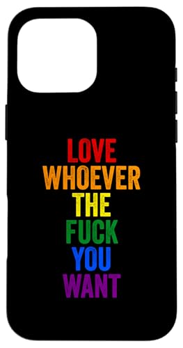 iPhone 16 Pro Max love whoever the fuck you want pride month LGBT Case
