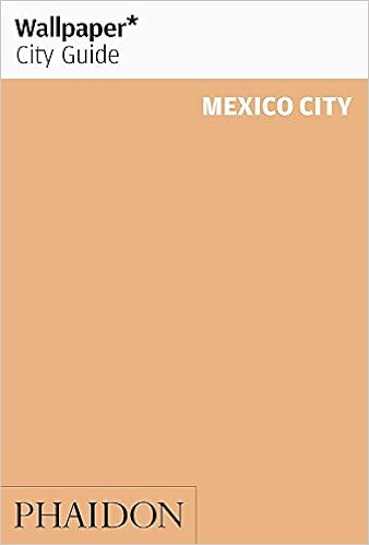 Wallpaper* City Guide Mexico City 2015 (Wallpaper City Guides), by Marie Elena Martinez Wallpaper* City Guide Mexico City 2015 (Wallpaper City Guides), by Marie Elena Martinez